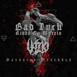 BAD LUCK RIDES ON WHEELS/VAZIO - Saxonian Deathbed