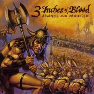 3 INCHES OF BLOOD - Advance and Vanquish