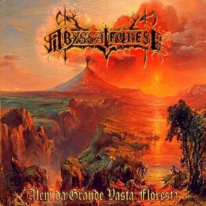 ABYSSAL FOREST - Além da Grande e Vasta Floresta