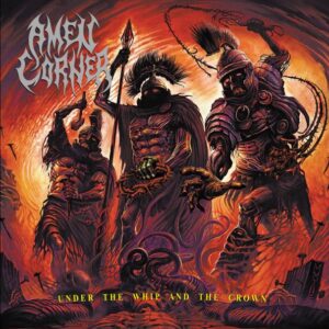 AMEN CORNER - Under The Whip And The Crown