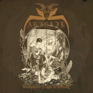 ABIGAIL - Blasphemy Night in Beijing