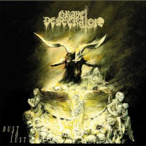 GRAVE DESECRATOR - Dust to Lust