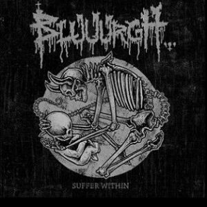 BLUUURGH - Suffer Within (25 Years of Suffering)
