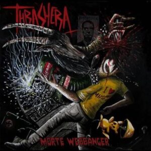 THRASHERA - Morte Webbanger