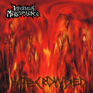 IMPERIOUS MALEVOLENCE - Hatecrowded