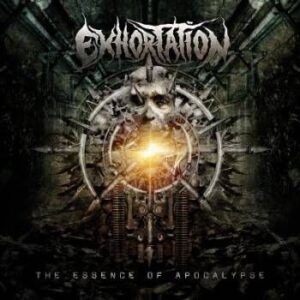 EXHORTATION - The Essence of Apocalypse