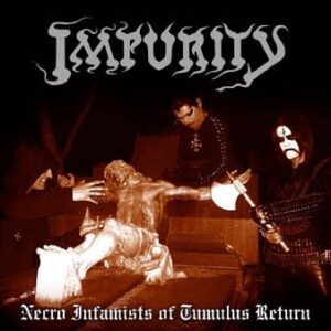 IMPURITY - Necro Infamists of Tumulus Return - Digipak