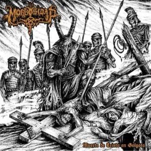 MORBOSIDAD - Muerte de Cristo en Golgota
