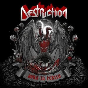 DESTRUCTION - Born to Perish