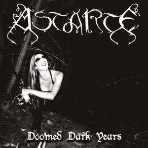 ASTARTE - Doomed Dark Years - Slipcase