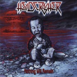HEADCRASHER - Nothing Will Remain