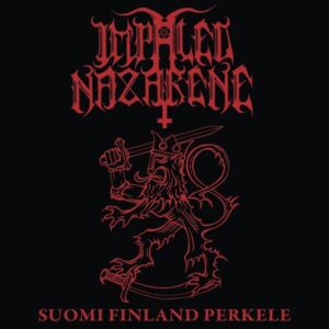 IMPALED NAZARENE - Suomi Finland Perkele