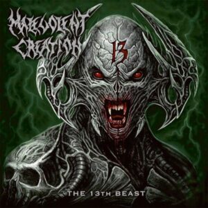 MALEVOLENT CREATION - The 13th Beast