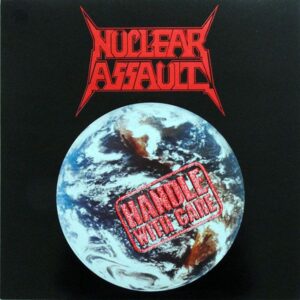 NUCLEAR ASSAULT - Handle with Care