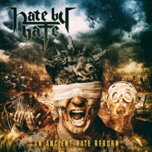 HATE BY HATE - An Ancient Hate Reborn