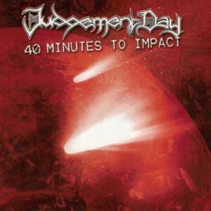 JUDGEMENT DAY - 40 Minutes to Impact