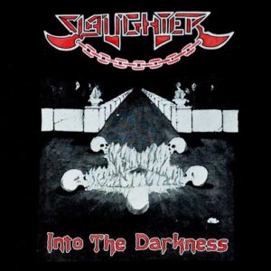 SLAUGHTER - Into The Darkness