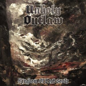 UNHOLY OUTLAW - Kingdom of Lost Souls