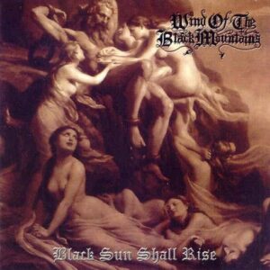 WIND OF THE BLACK MOUNTAINS - Black Sun Shall Rise