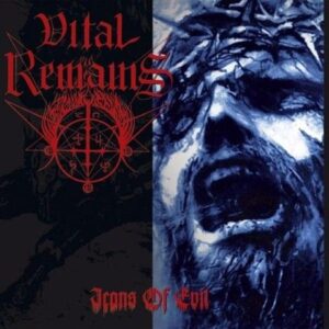 VITAL REMAINS - Icons Of Evil