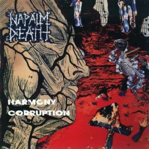 NAPALM DEATH - Harmony Corruption