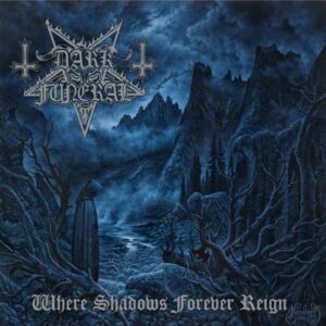 DARK FUNERAL - Where Shadows Forever Reign