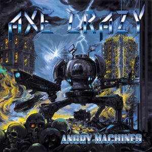 AXE CRAZY - Angry Machines