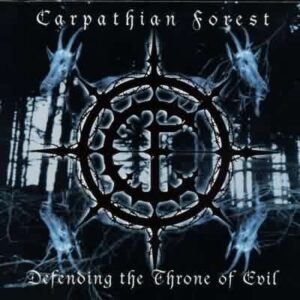 CARPATHIAN FOREST - Defending the Throne of Evil