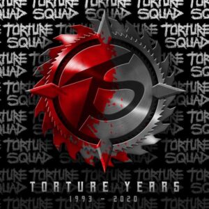 TORTURE SQUAD - Torture Years: 1993-2020