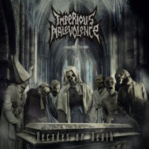 IMPERIOUS MALEVOLENCE - Decades of Death