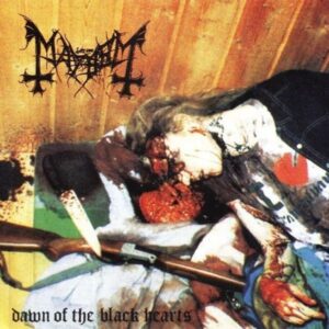 MAYHEM - Dawn of the Black Hearts