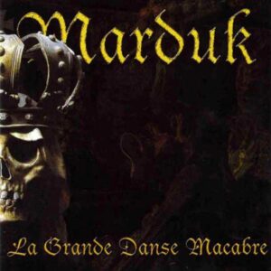 MARDUK - La Grande Danse Macabre