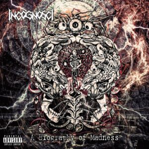 INCOGNOSCI - A Biography of Madness