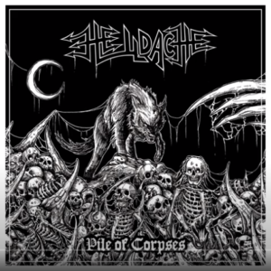 HELLDACHE - Pile of Corpses