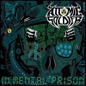 ATOMIC SOLDIER - In Mental Prision