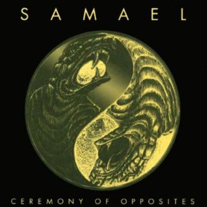 SAMAEL - Ceremony of Opposites & Rebellion