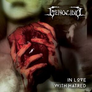 GENOCIDIO - In Love with Hatred