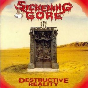SICKENING GORE - Destructive Reality