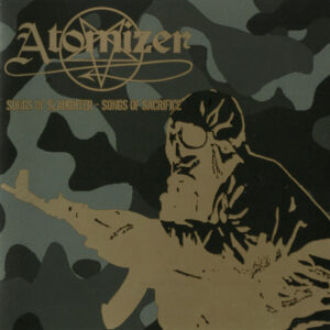 ATOMIZER -   Songs Of Slaughter - Songs Of Sacrifice