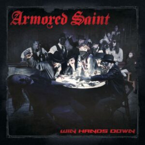 ARMORED SAINT – Win Hands Down