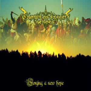CROWN OF FALLEN HEROES - Forging A New Hope
