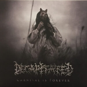 DECAPITATED - Carnival is Forever