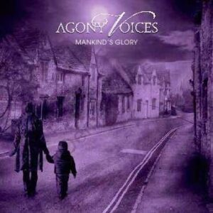 AGONY VOICES - Mankinds Glory
