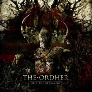 THE ORDHER – Kill the Betrayers