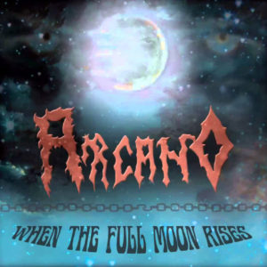 ARCANO - When The Full Moon Rises