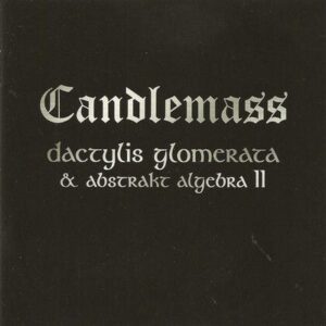 CANDLEMASS - Dactylis Glomerata/Abstrakt Algebra II