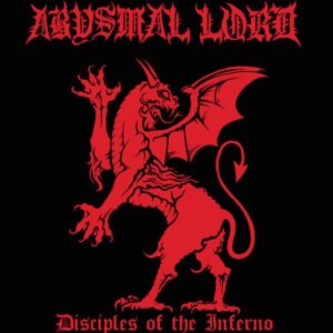ABYSMAL LORD - Disciples Of The Inferno