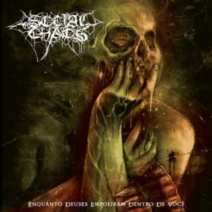 SOCIAL CHAOS - Enquanto Deuses Empoeiram Dentro De Você