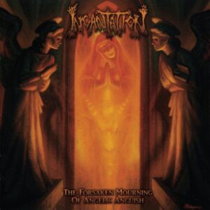 INCANTATION - The Forsaken Mourning of Angelic Anguish
