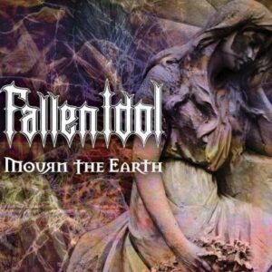 FALLEN IDOL - Mourn the Earth